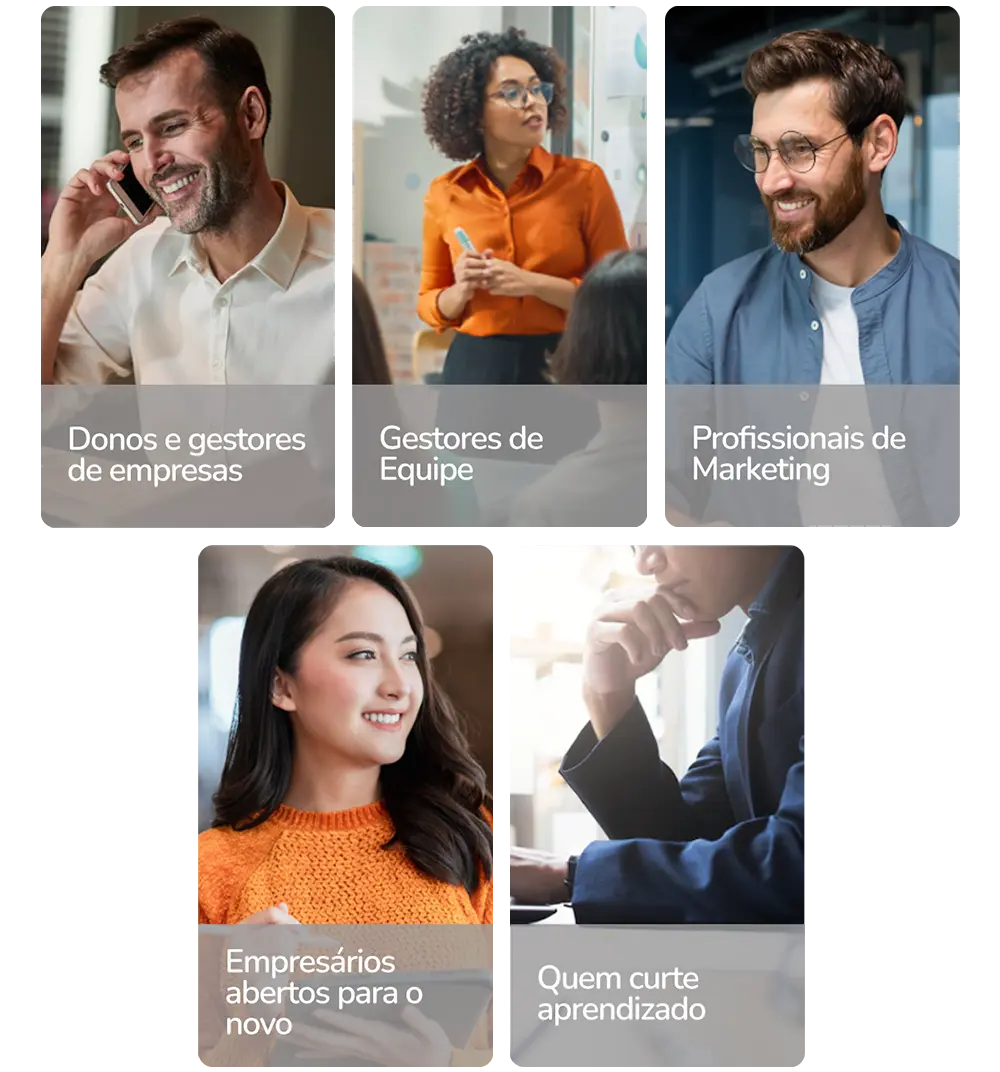 Perfis de donos de empresas, gestores, profissionais de marketing, empresários e pessoas que gostam de aprender, representando o público-alvo do curso